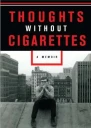Thoughts Without Cigarettes
