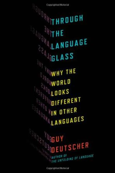 Through the Language Glass Why the World Looks Different in Other Languages