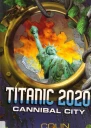 Titanic 2020 Cannibal City