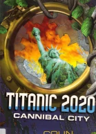 Titanic 2020 Cannibal City
