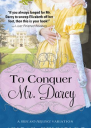 To Conquer Mr Darcy