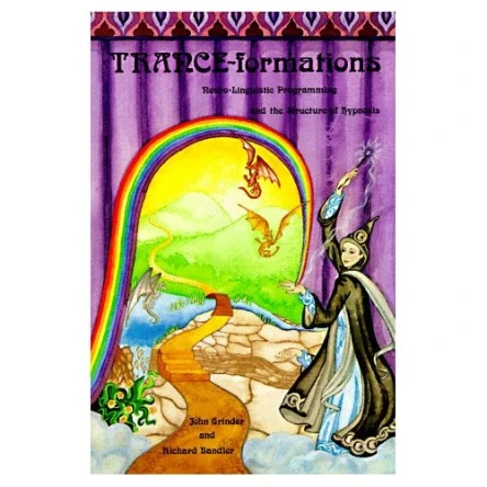 Tranceformations NeuroLinguistic Programming and the Structure of Hypnosis