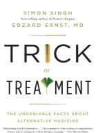 Trick or TreatmentThe Undeniable Facts about Alternative Medicine
