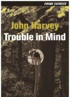 Trouble In Mind