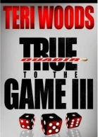 True To The Game III