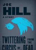 Twittering From the Circus of the Dead