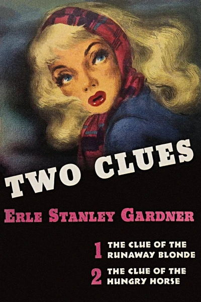 Two Clues 1 The Clue of the Runaway Blonde 2 The Case of the Hungry Horse