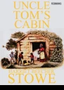 Uncle Toms Cabin or Life Among the Lowly