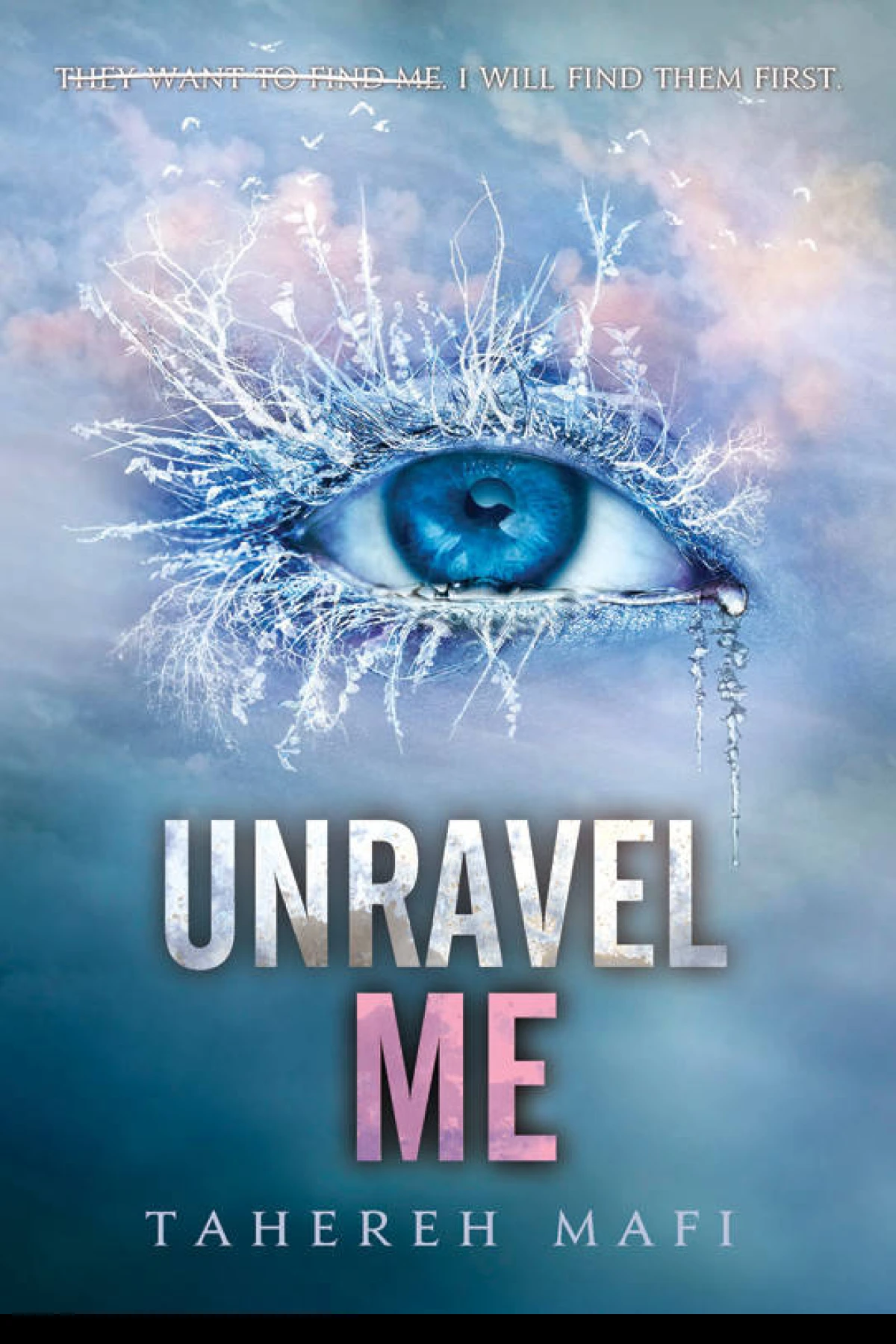 Unravel Me  Mafi Tahereh