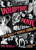 Voluptuous Panic The Erotic World of Weimar Berlin Expanded Edition