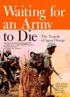 Waiting for an Army to Die The Tragedy of Agent Orange
