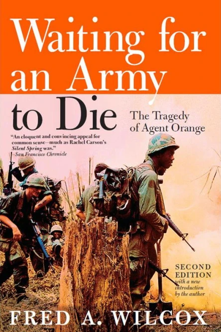 Waiting for an Army to Die The Tragedy of Agent Orange