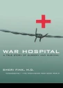 War Hospital A True Story of Surgery and Survival