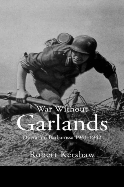 War Without Garlands Operation Barbarossa 19411942