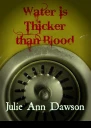 Water Is Thicker Than Blood