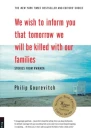 We Wish to Inform You that Tomorrow We Will Be Killed with Our Families Stories from Rwanda