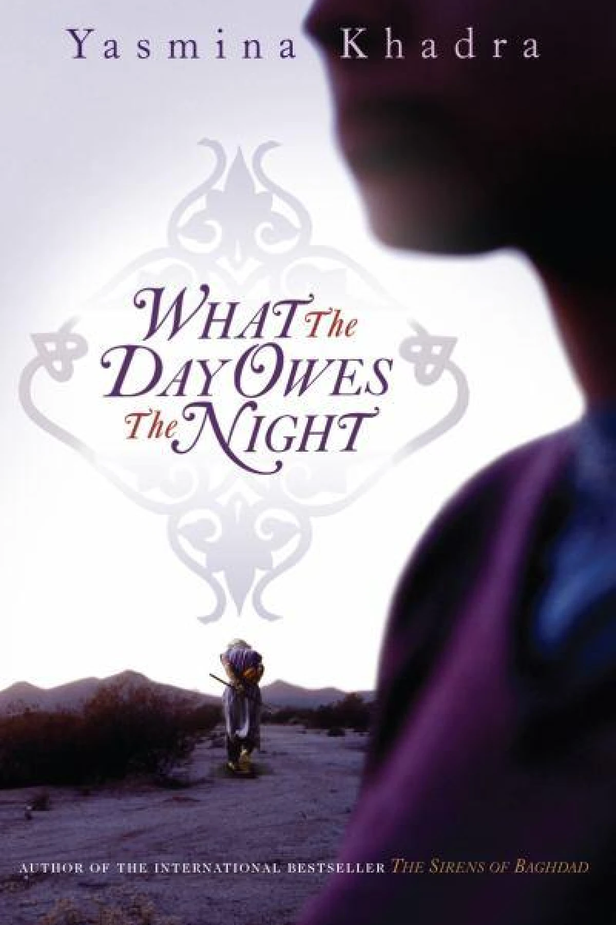 What the Day Owes the Night  Khadra Yasmina
