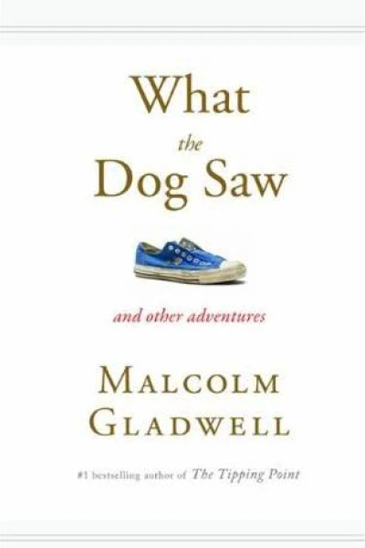 What the Dog Saw And Other Adventures