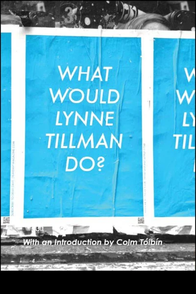 What Would Lynne Tillman Do