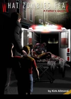 What Zombies Fear A Fathers Quest