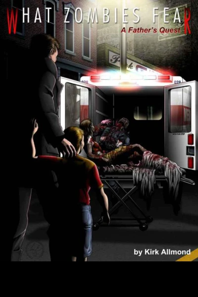 What Zombies Fear A Fathers Quest