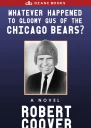 Whatever Happened to Gloomy Gus of the Chicago Bears