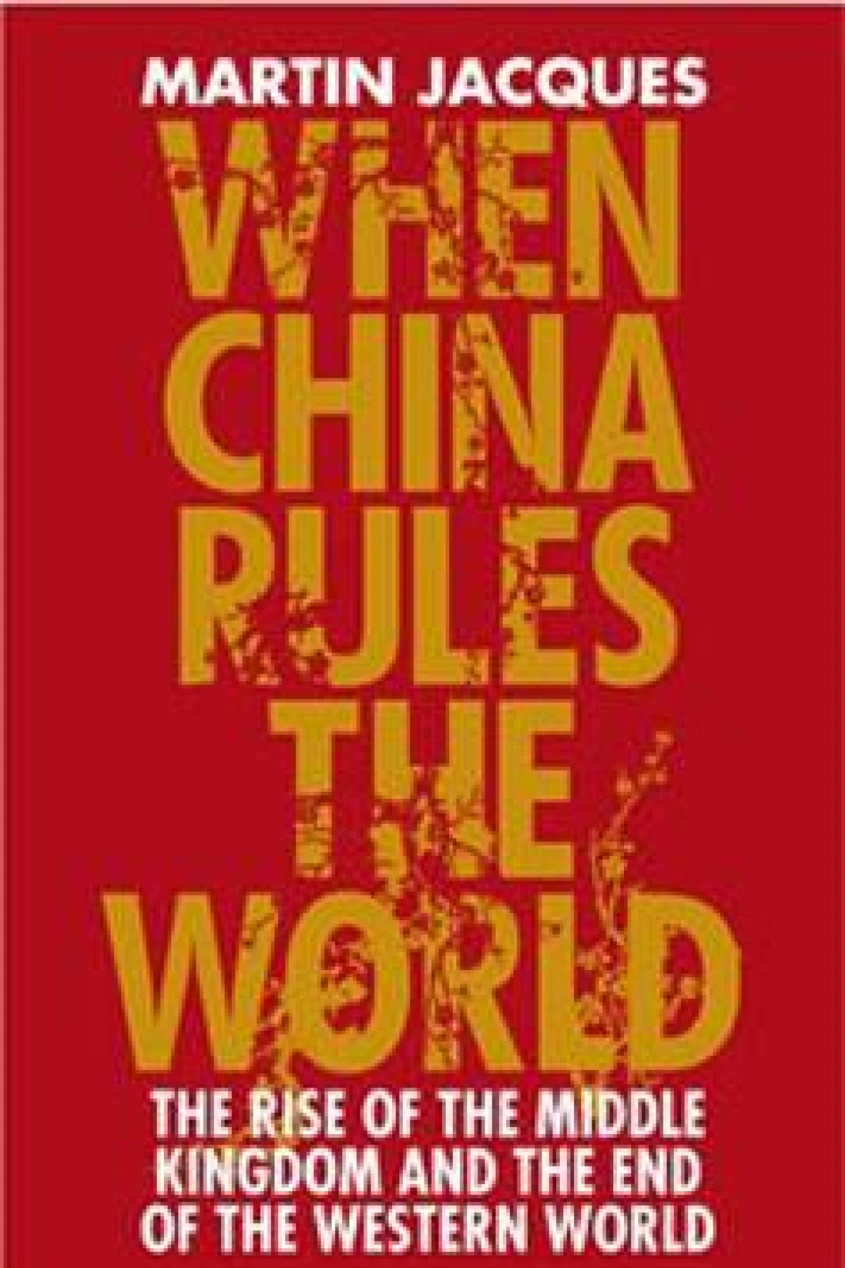 When China Rules the World  Jacques Martin