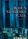 When Shadows Call