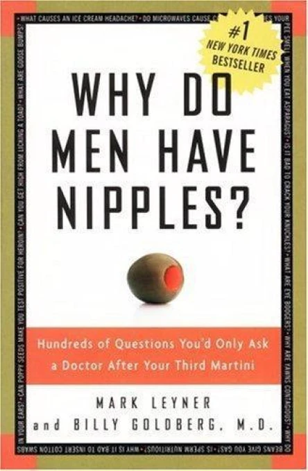 Why Do Men Have Nipples Hundreds of Questions Youd Only Ask a Doctor After Your Third Martini