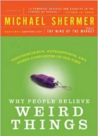 Why People Believe Weird Things Pseudoscience Superstition and Other Confusions of Our Time
