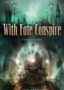 With Fate Conspire