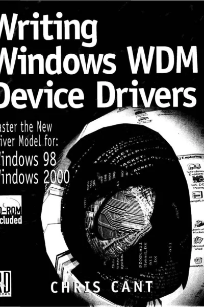 Writing Windows WDMDevice Drivers Covers NT 4 Win 98 and Win 2000