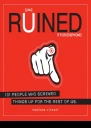 you Ruined It for Everyone 101 People Who Screwed Things Up for the Rest of Us